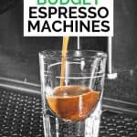 best espresso glass with text overlay best budget espresso machines