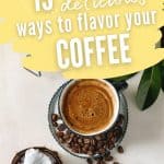 cup of coffee and coconut oil with text overlay 15 ways to flavor your coffee.
