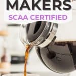 carafe of coffee pouring into cup with text overlay best coffee makers scaa certified