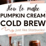 three process images of pumpkin spice cream cold brew with text overlay how to make pumpkin cream cold brew.
