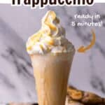 coffee frappuccino with text overlay homemade easy caramel frappuccino ready in 5 minutes.