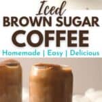 Top and side view of iced brown sugar coffee with text overlay.