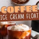 glass of coffee with ice cream and text reads coffee ice cream float.