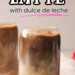 iced latte with text writing easy iced latte with dulce de leche.