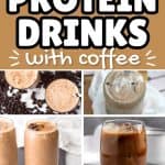 collage of protein coffees with text 10 protein drinks with coffee.