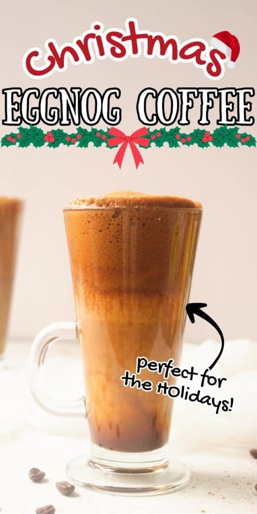 dalgona eggnog coffee in tall glass mug.