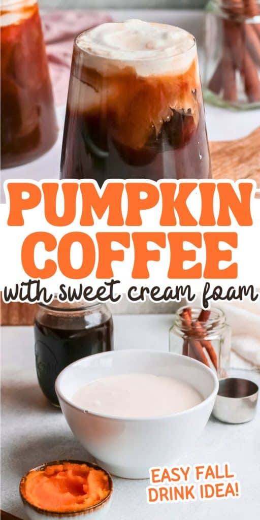 pumpkin coffee with sweet cream foam.
